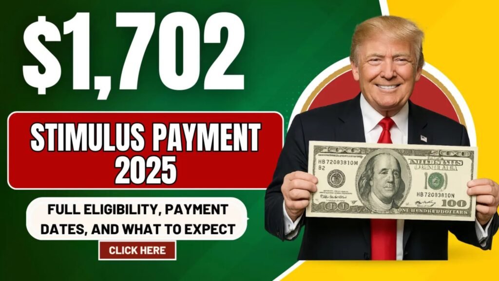 $1,702 Stimulus Payment for All – Full July 2025 Payment Schedule
